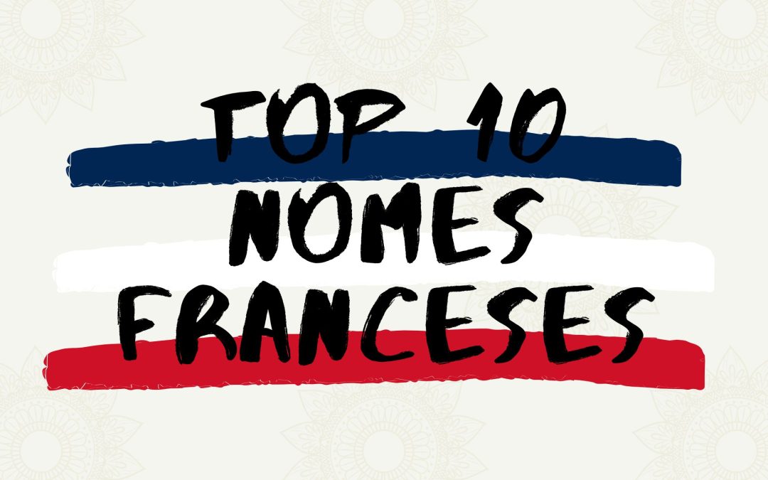 top 10 nomes franceses